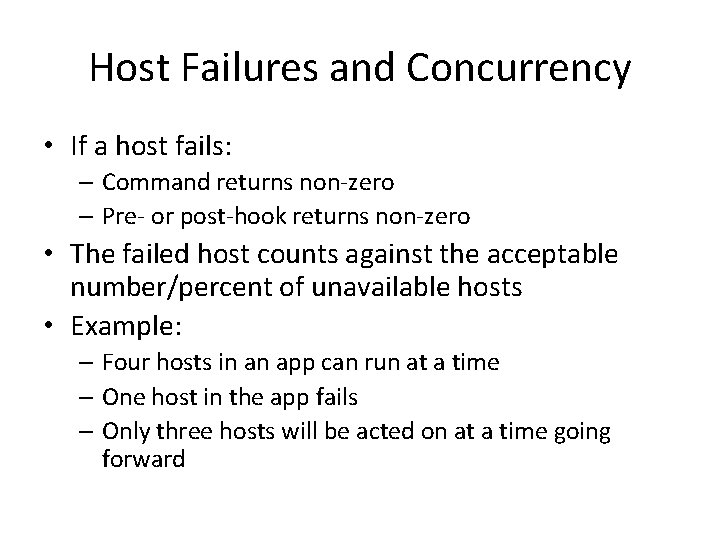 Host Failures and Concurrency • If a host fails: – Command returns non-zero –