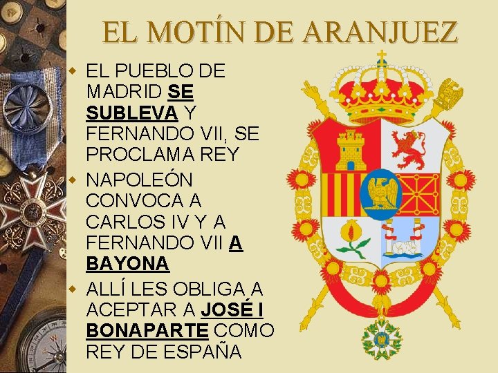 EL MOTÍN DE ARANJUEZ w EL PUEBLO DE MADRID SE SUBLEVA Y FERNANDO VII,