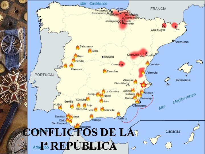 CONFLICTOS DE LA Iª REPÚBLICA 