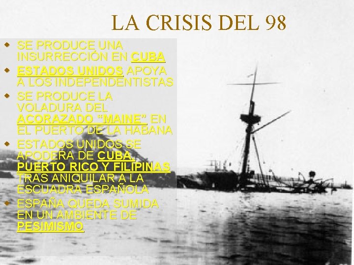 LA CRISIS DEL 98 w SE PRODUCE UNA INSURRECCIÓN EN CUBA w ESTADOS UNIDOS