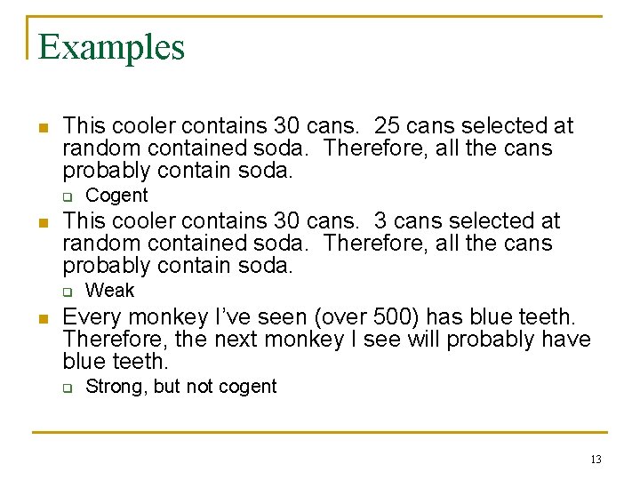 Examples n This cooler contains 30 cans. 25 cans selected at random contained soda.