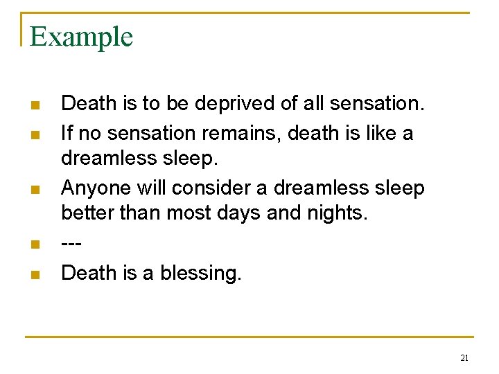 Example n n n Death is to be deprived of all sensation. If no