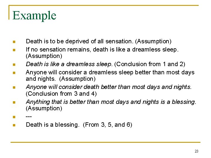 Example n n n n Death is to be deprived of all sensation. (Assumption)