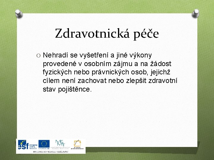 Zdravotnická péče O Nehradí se vyšetření a jiné výkony provedené v osobním zájmu a