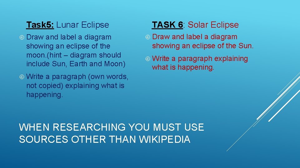 Task 5: Lunar Eclipse Draw and label a diagram showing an eclipse of the