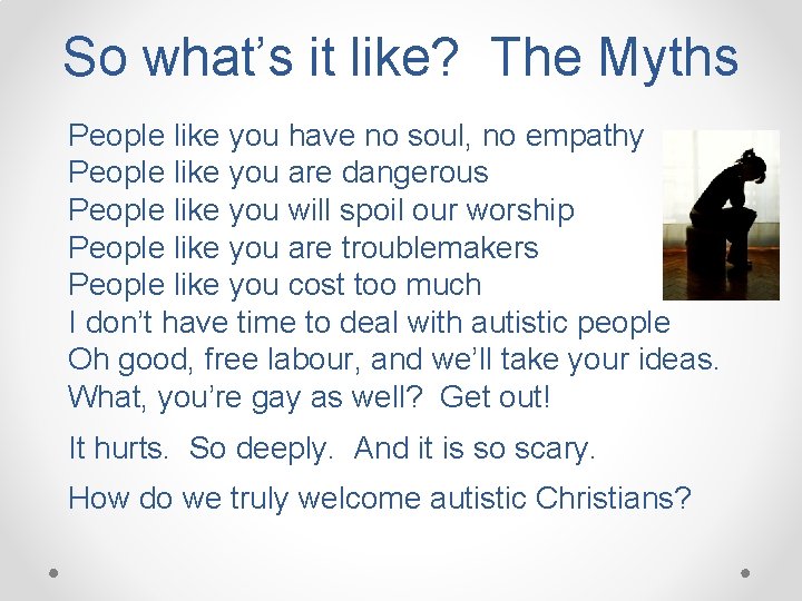 So what’s it like? The Myths People like you have no soul, no empathy