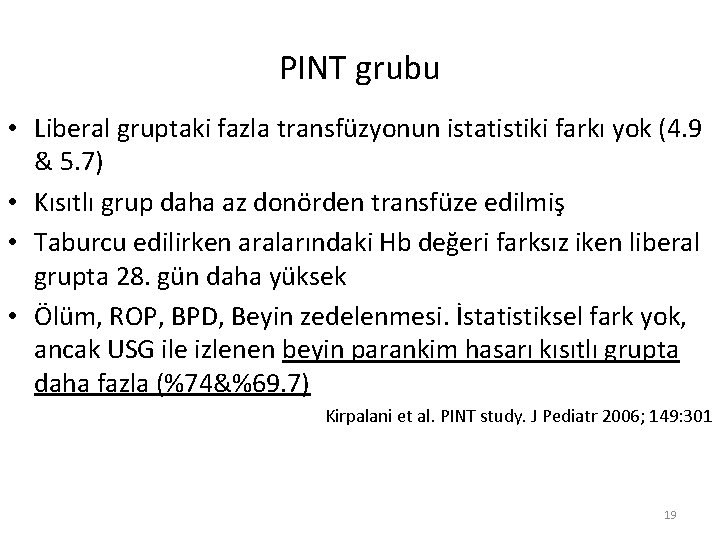 PINT grubu • Liberal gruptaki fazla transfüzyonun istatistiki farkı yok (4. 9 & 5.