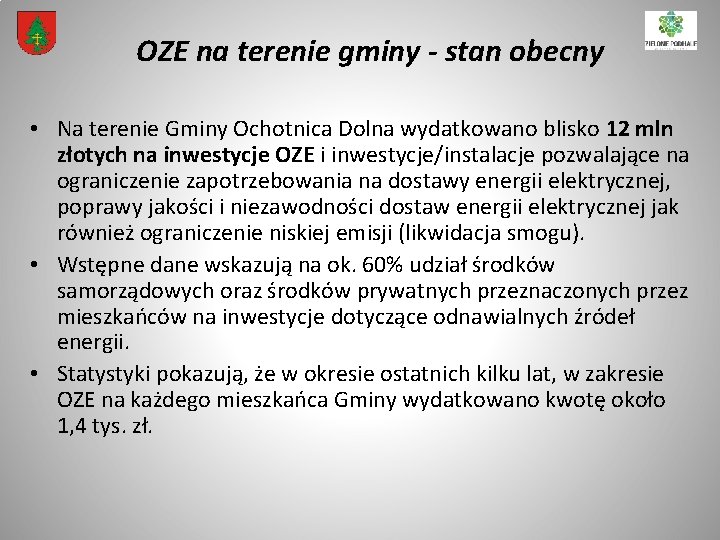 OZE na terenie gminy - stan obecny • Na terenie Gminy Ochotnica Dolna wydatkowano