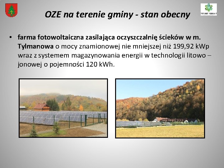 OZE na terenie gminy - stan obecny • farma fotowoltaiczna zasilająca oczyszczalnię ścieków w
