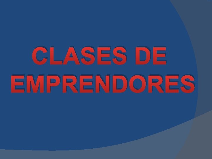 CLASES DE EMPRENDORES 