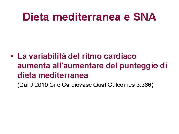 Dieta mediterranea e SNA • La variabilità del ritmo cardiaco aumenta all’aumentare del punteggio