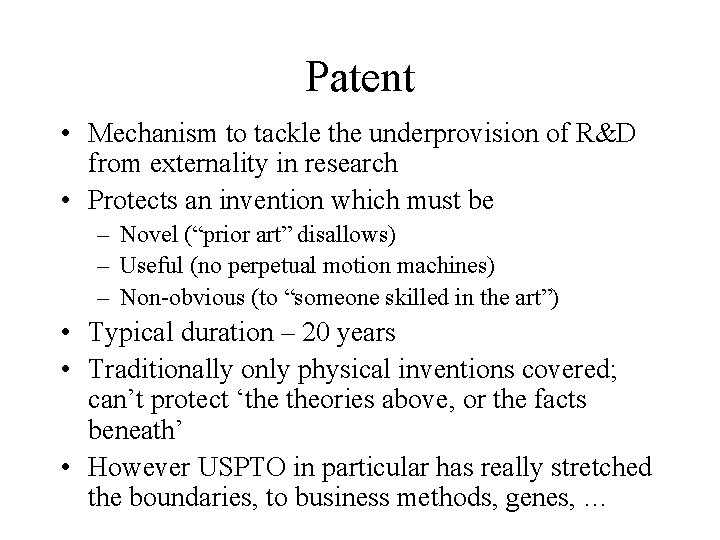 Patent • Mechanism to tackle the underprovision of R&D from externality in research •