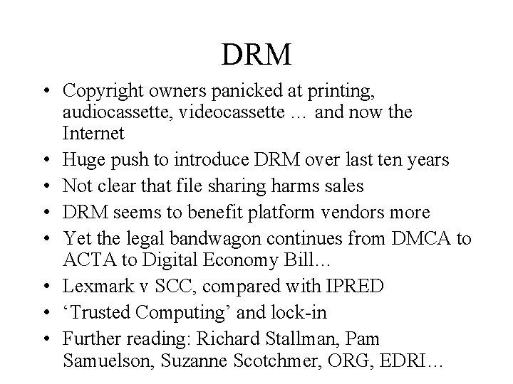 DRM • Copyright owners panicked at printing, audiocassette, videocassette … and now the Internet