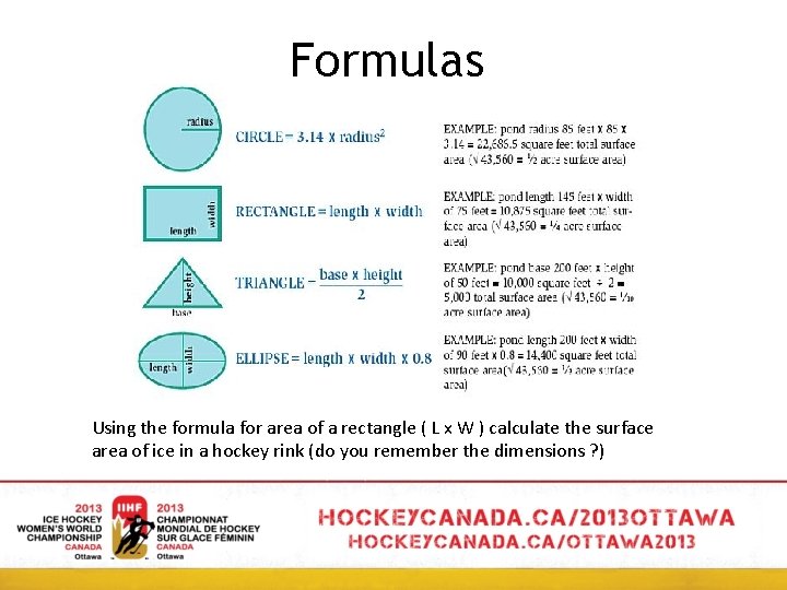 Formulas Using the formula for area of a rectangle ( L x W )