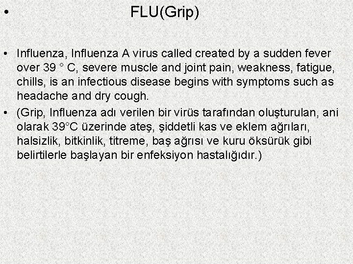  • FLU(Grip) • Influenza, Influenza A virus called created by a sudden fever