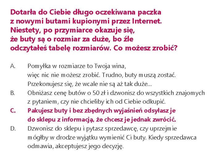 Dotarła do Ciebie długo oczekiwana paczka z nowymi butami kupionymi przez Internet. Niestety, po