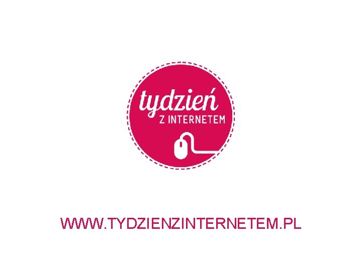 WWW. TYDZIENZINTERNETEM. PL 