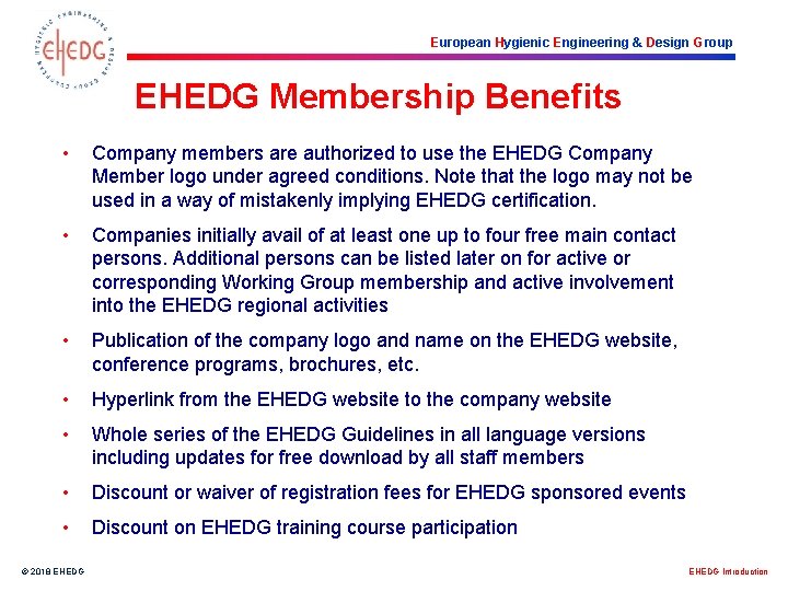 European Hygienic Engineering & Design Group EHEDG Membership Benefits • Company members are authorized