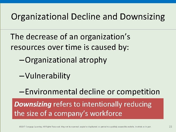 Organizational Decline and Downsizing The decrease of an organization’s resources over time is caused