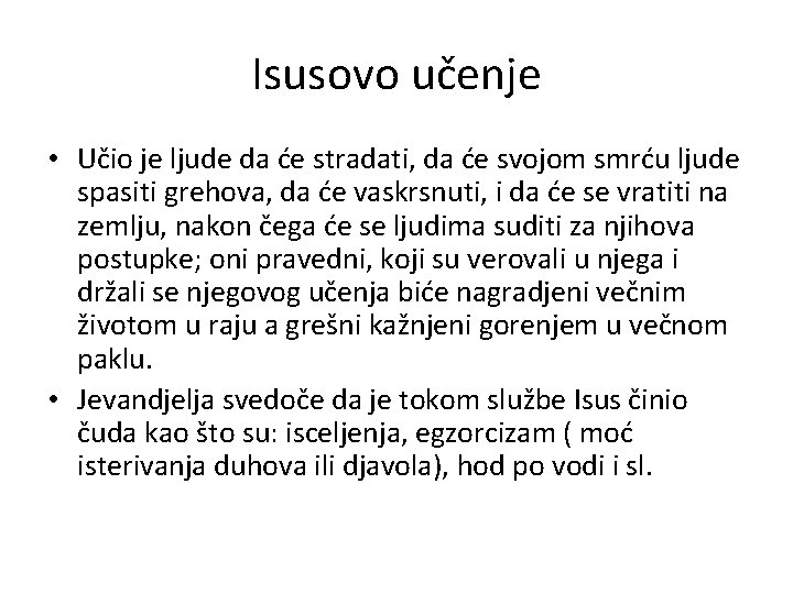 Isusovo učenje • Učio je ljude da će stradati, da će svojom smrću ljude Isusovo učenje • Učio je ljude da će stradati, da će svojom smrću ljude