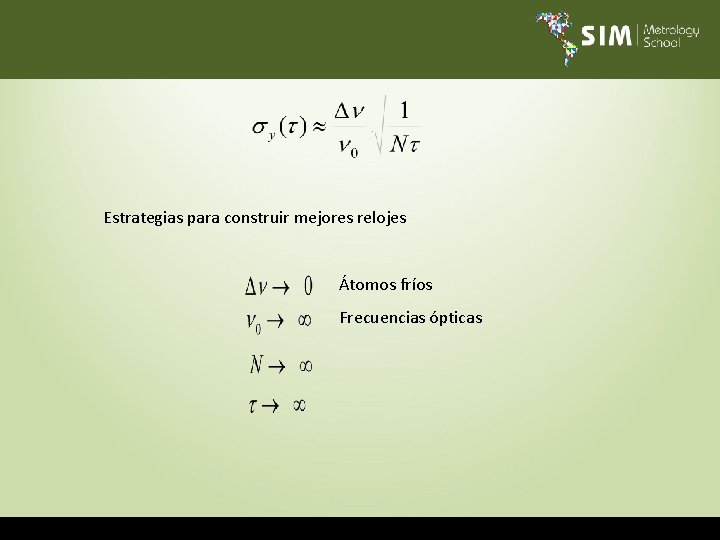 Estrategias para construir mejores relojes Átomos fríos Frecuencias ópticas 