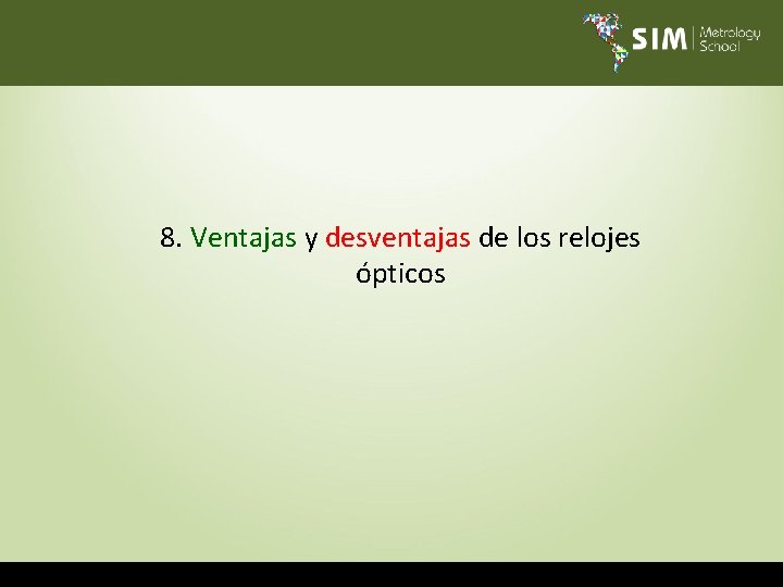 8. Ventajas y desventajas de los relojes ópticos 