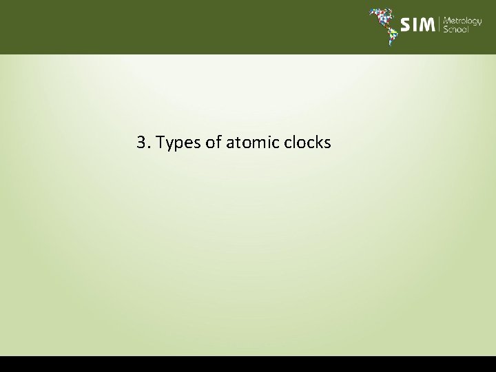 3. Types of atomic clocks 