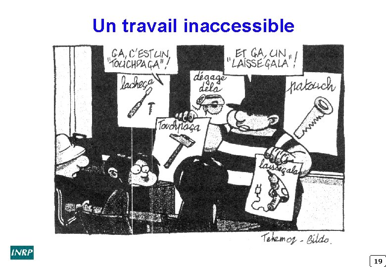 Un travail inaccessible 19 