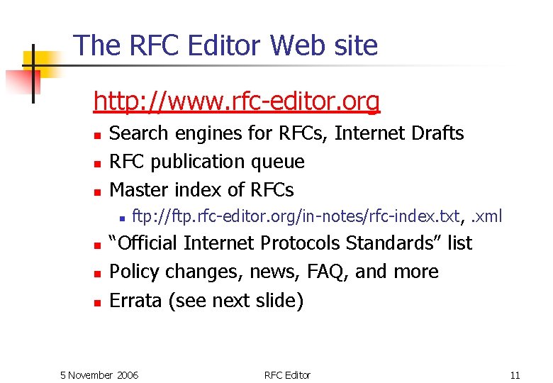 The RFC Editor Web site http: //www. rfc-editor. org n n n Search engines The RFC Editor Web site http: //www. rfc-editor. org n n n Search engines