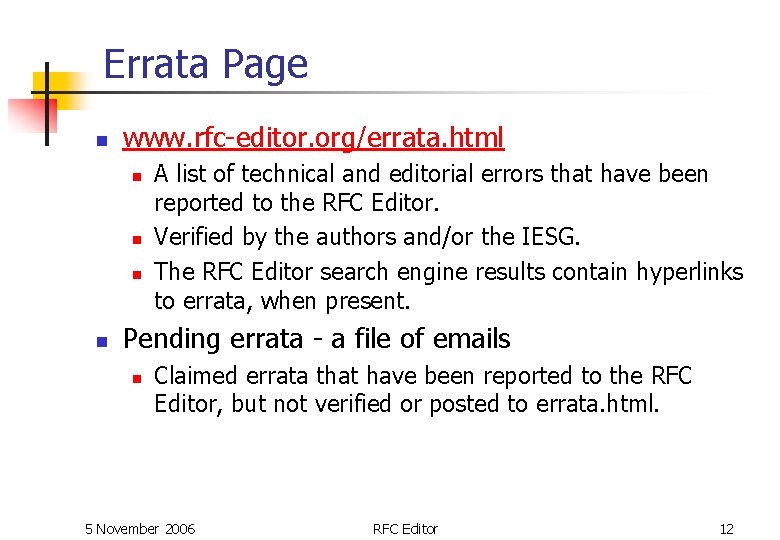 Errata Page n www. rfc-editor. org/errata. html n n A list of technical and Errata Page n www. rfc-editor. org/errata. html n n A list of technical and