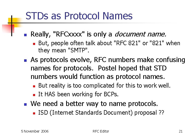 STDs as Protocol Names n Really, "RFCxxxx" is only a document name. n n STDs as Protocol Names n Really, "RFCxxxx" is only a document name. n n