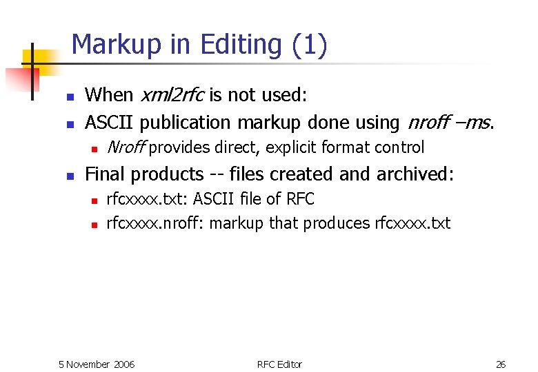 Markup in Editing (1) n n When xml 2 rfc is not used: ASCII Markup in Editing (1) n n When xml 2 rfc is not used: ASCII