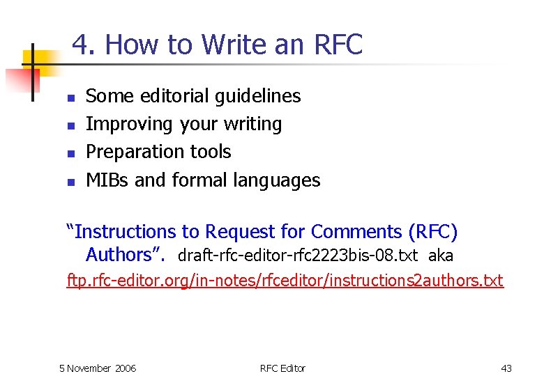 4. How to Write an RFC n n Some editorial guidelines Improving your writing 4. How to Write an RFC n n Some editorial guidelines Improving your writing
