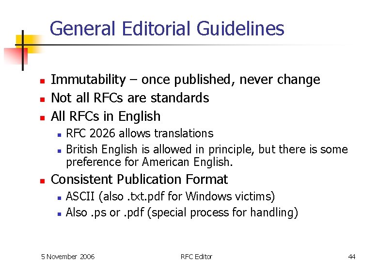 General Editorial Guidelines n n n Immutability – once published, never change Not all General Editorial Guidelines n n n Immutability – once published, never change Not all