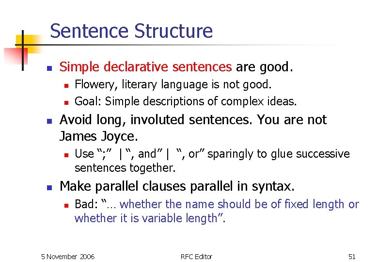 Sentence Structure n Simple declarative sentences are good. n n n Avoid long, involuted Sentence Structure n Simple declarative sentences are good. n n n Avoid long, involuted