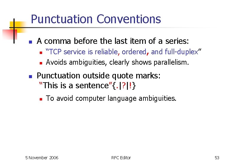Punctuation Conventions n A comma before the last item of a series: n n Punctuation Conventions n A comma before the last item of a series: n n