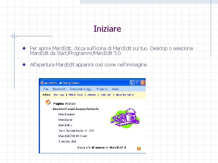 Iniziare Per aprire Marc. Edit, clicca sull’icona di Marc. Edit sul tuo Desktop o