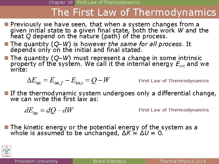 Chapter 18 First Law of Thermodynamics The First Law of Thermodynamics n Previously we Chapter 18 First Law of Thermodynamics The First Law of Thermodynamics n Previously we