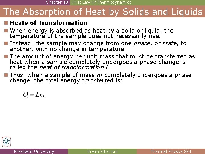 Chapter 18 First Law of Thermodynamics The Absorption of Heat by Solids and Liquids Chapter 18 First Law of Thermodynamics The Absorption of Heat by Solids and Liquids