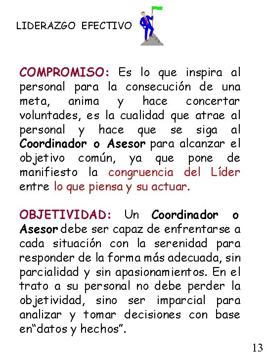 LIDERAZGO EFECTIVO COMPROMISO: Es lo que inspira al personal para la consecución de una