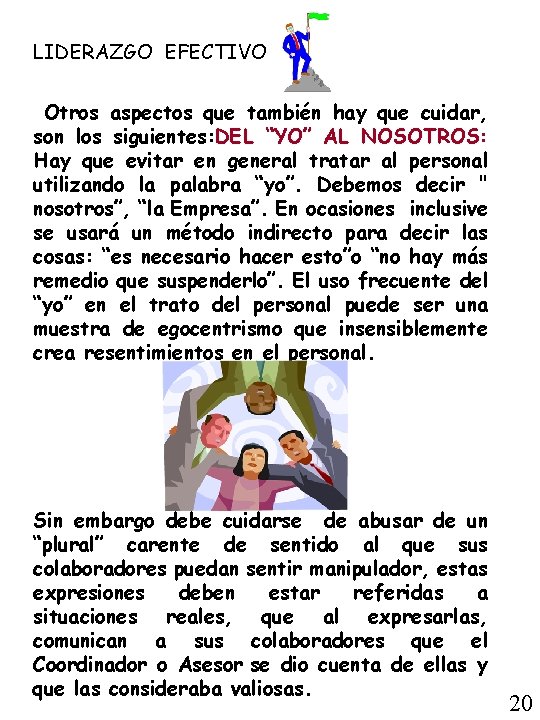 LIDERAZGO EFECTIVO Otros aspectos que también hay que cuidar, son los siguientes: DEL “YO”