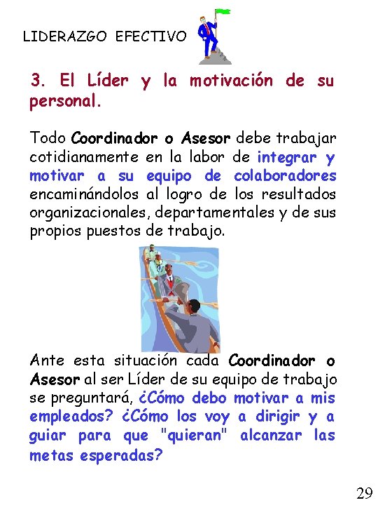 LIDERAZGO EFECTIVO 3. El Líder y la motivación de su personal. Todo Coordinador o