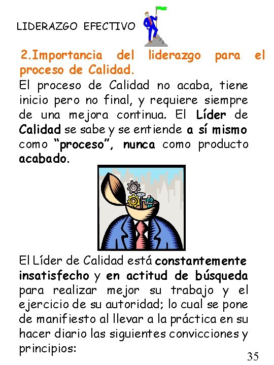 LIDERAZGO EFECTIVO 2. Importancia del liderazgo para el proceso de Calidad. El proceso de