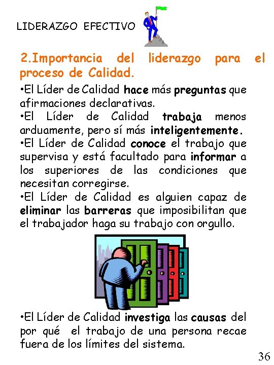 LIDERAZGO EFECTIVO 2. Importancia del proceso de Calidad. liderazgo para el • El Líder