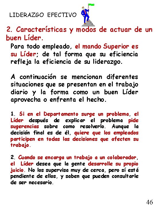 LIDERAZGO EFECTIVO 2. Características y modos de actuar de un buen Líder. Para todo