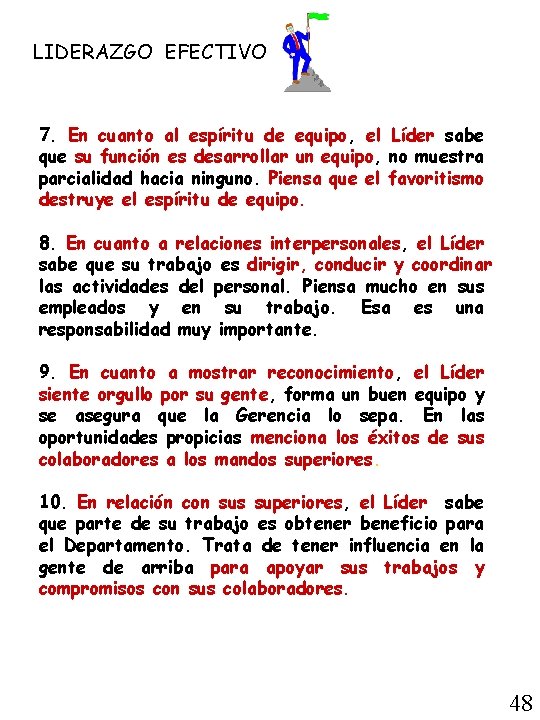 LIDERAZGO EFECTIVO 7. En cuanto al espíritu de equipo, el Líder sabe que su