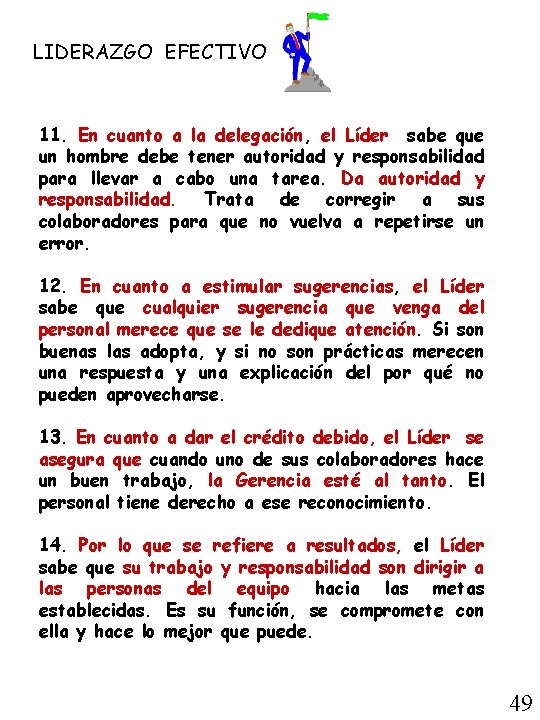 LIDERAZGO EFECTIVO 11. En cuanto a la delegación, el Líder sabe que un hombre