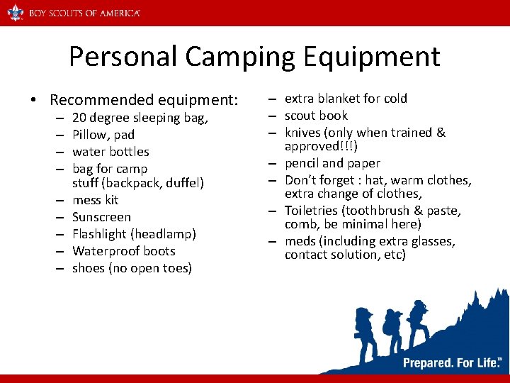 Personal Camping Equipment • Recommended equipment: – – – – – 20 degree sleeping