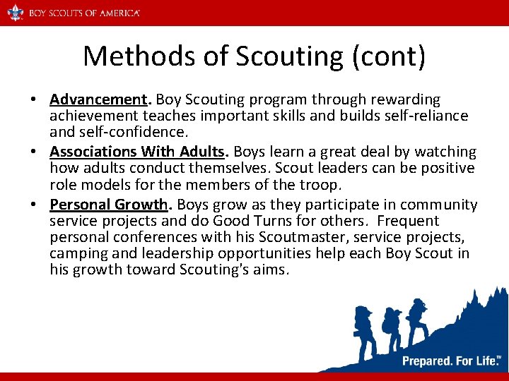 Methods of Scouting (cont) • Advancement. Boy Scouting program through rewarding achievement teaches important