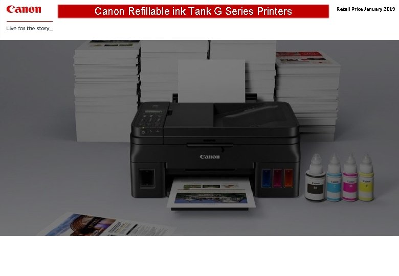 Canon Refillable ink Tank G Series Printers Call now Callon: now 22 -711300 on: